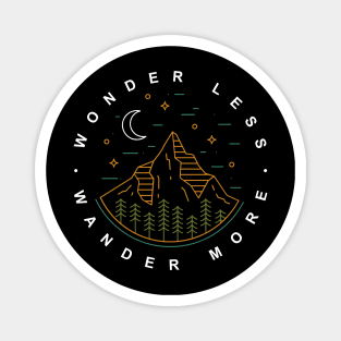 wonder less, wander more Magnet